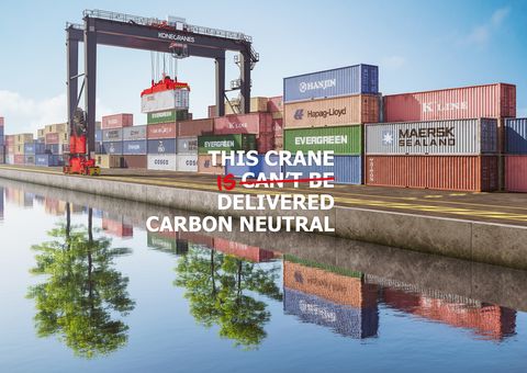 A port with a KC RTG, but reflecting as trees in the water. With a text "This crane can't be delivered carbon neutral" but "can't be" overlined and replaced with "is"